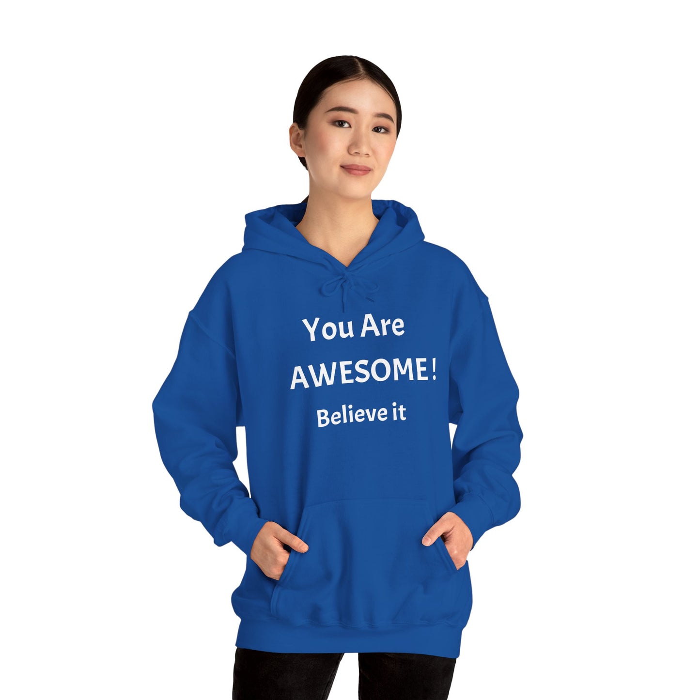 You Are AWESOME! Believe It Hoodie