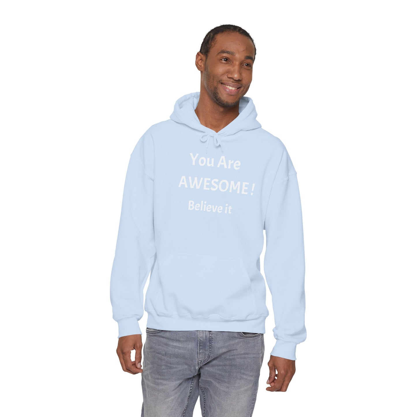 You Are AWESOME! Believe It Hoodie