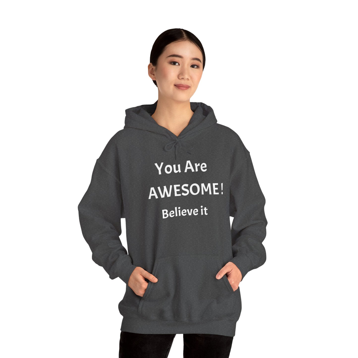 You Are AWESOME! Believe It Hoodie