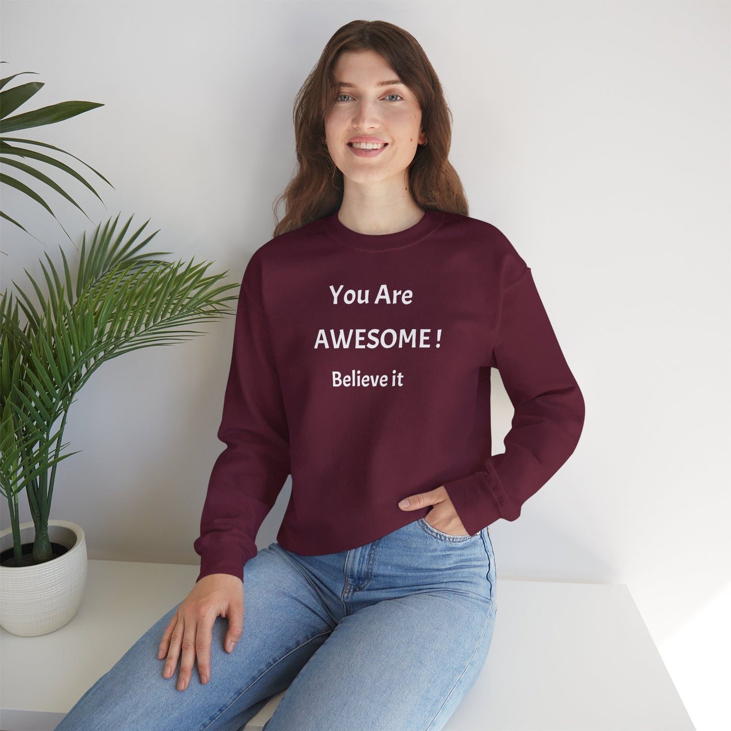 You Are Awesome! Believe It - Crewneck Sweatshirt