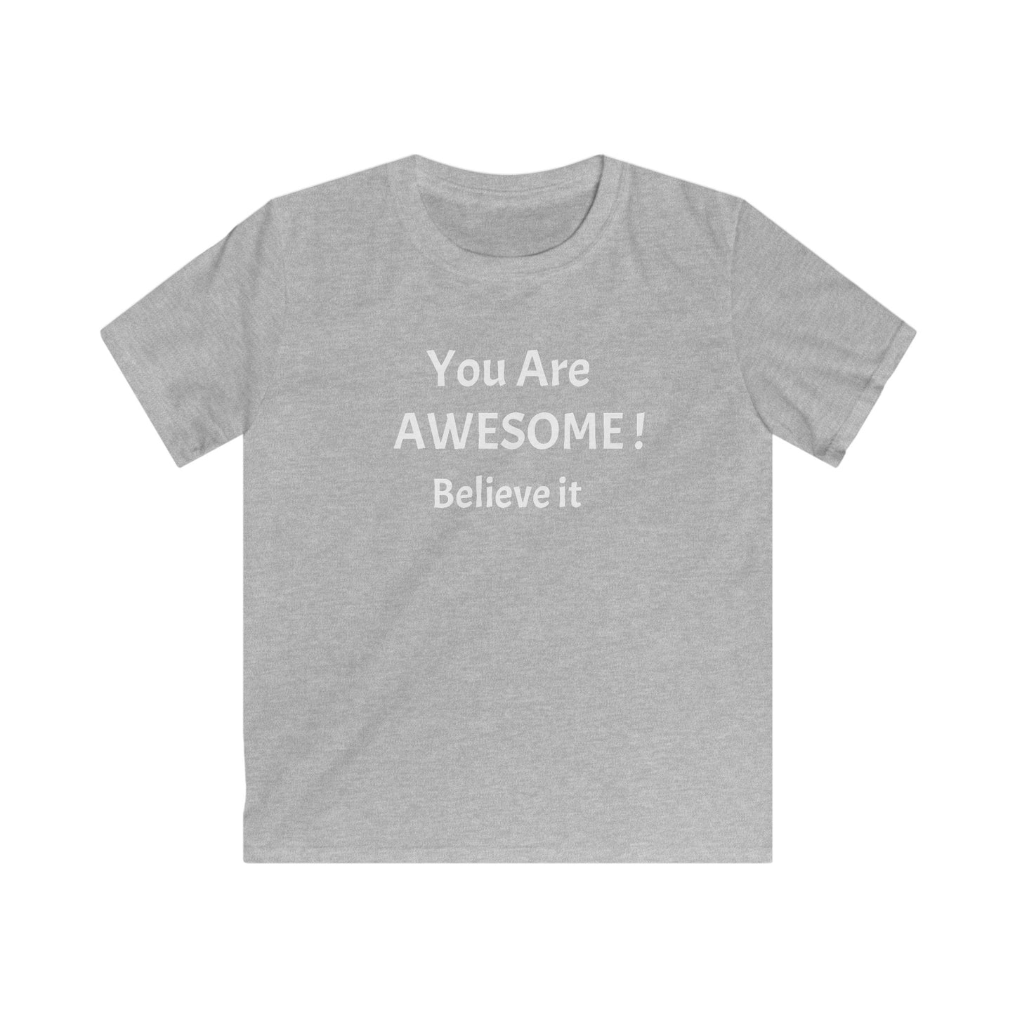 You Are AWESOME! Believe it. KIDS T-Shirt.