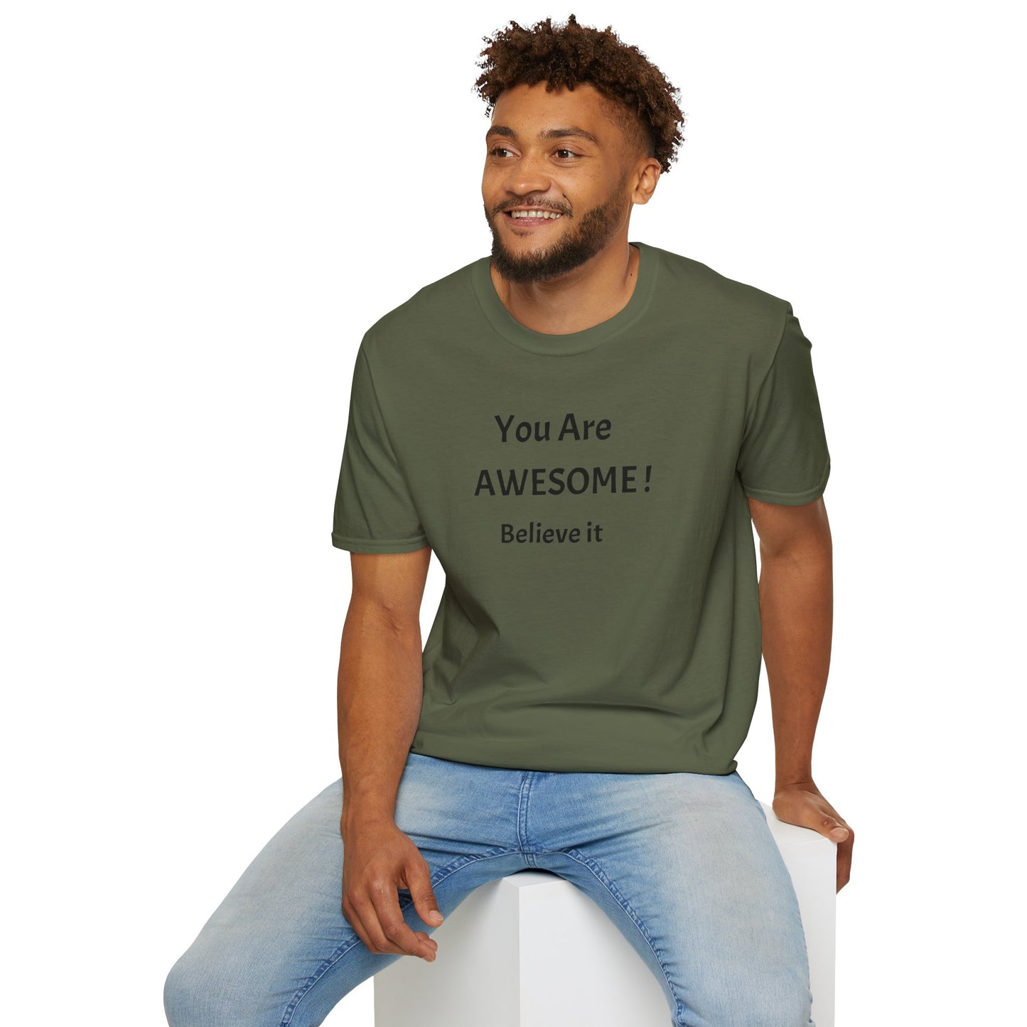 You Are AWESOME! Believe It —T-Shirt