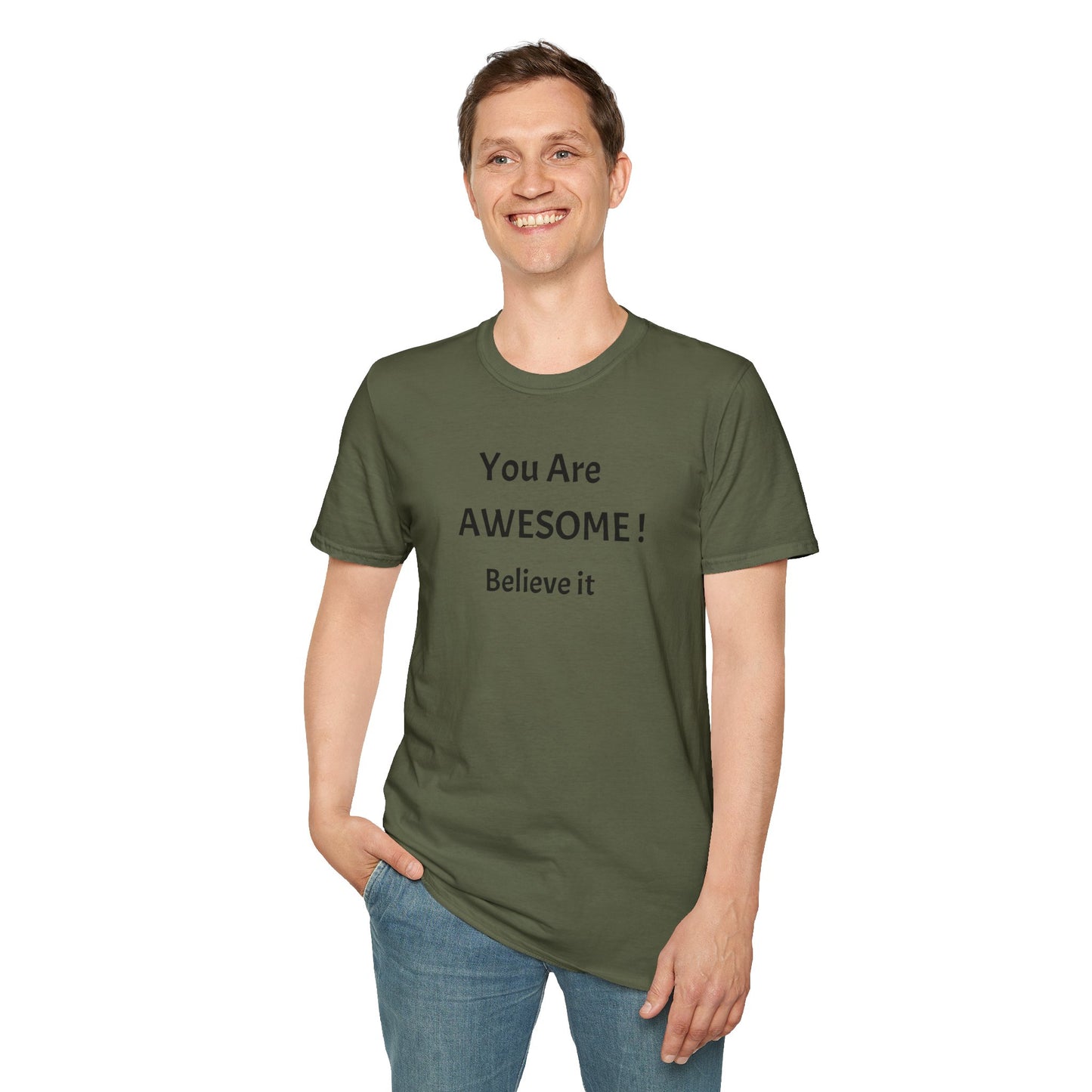 You Are AWESOME! Believe It —T-Shirt