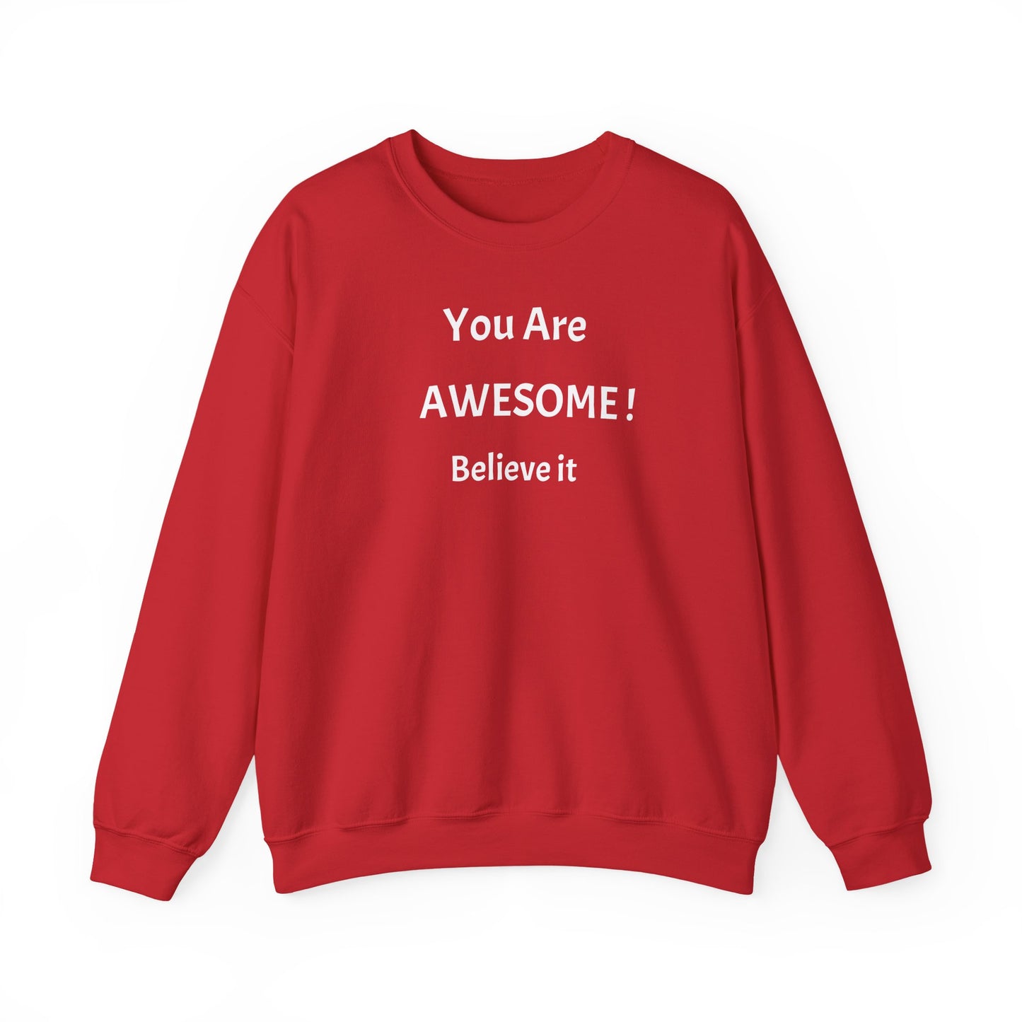 You Are Awesome! Believe It - Crewneck Sweatshirt