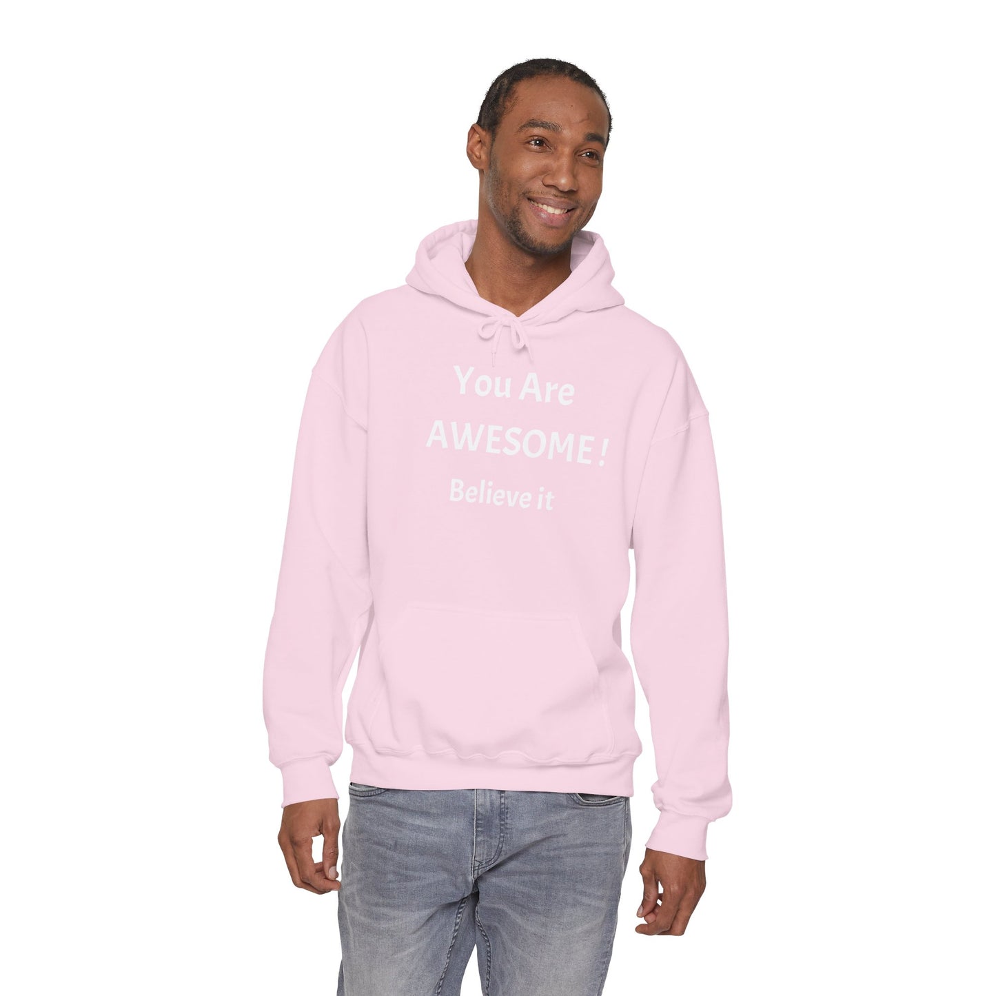 You Are AWESOME! Believe It Hoodie