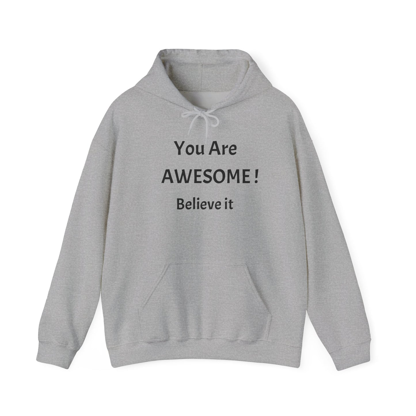 You Are AWESOME! Believe It Hoodie