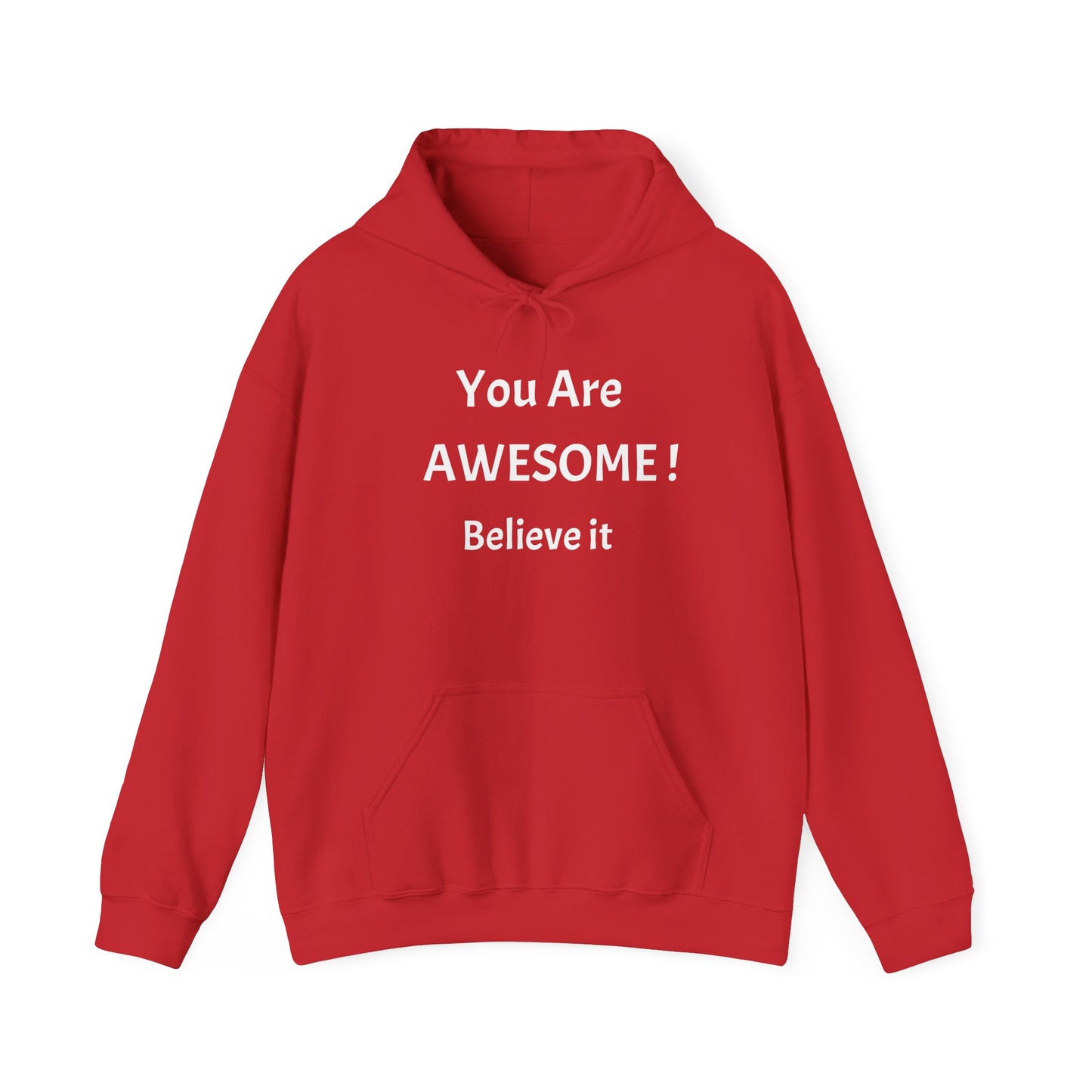 You Are AWESOME! Believe It Hoodie