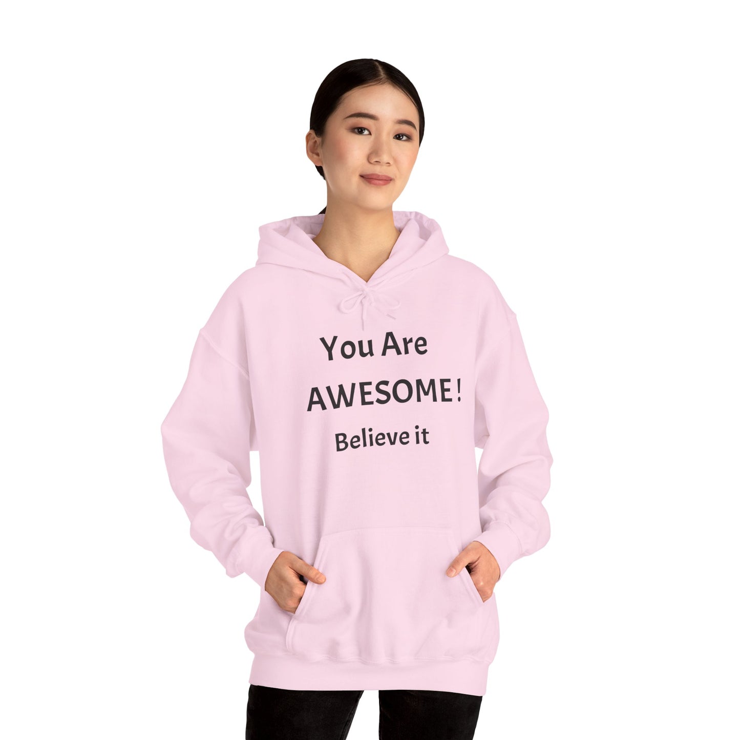 You Are AWESOME! Believe It Hoodie