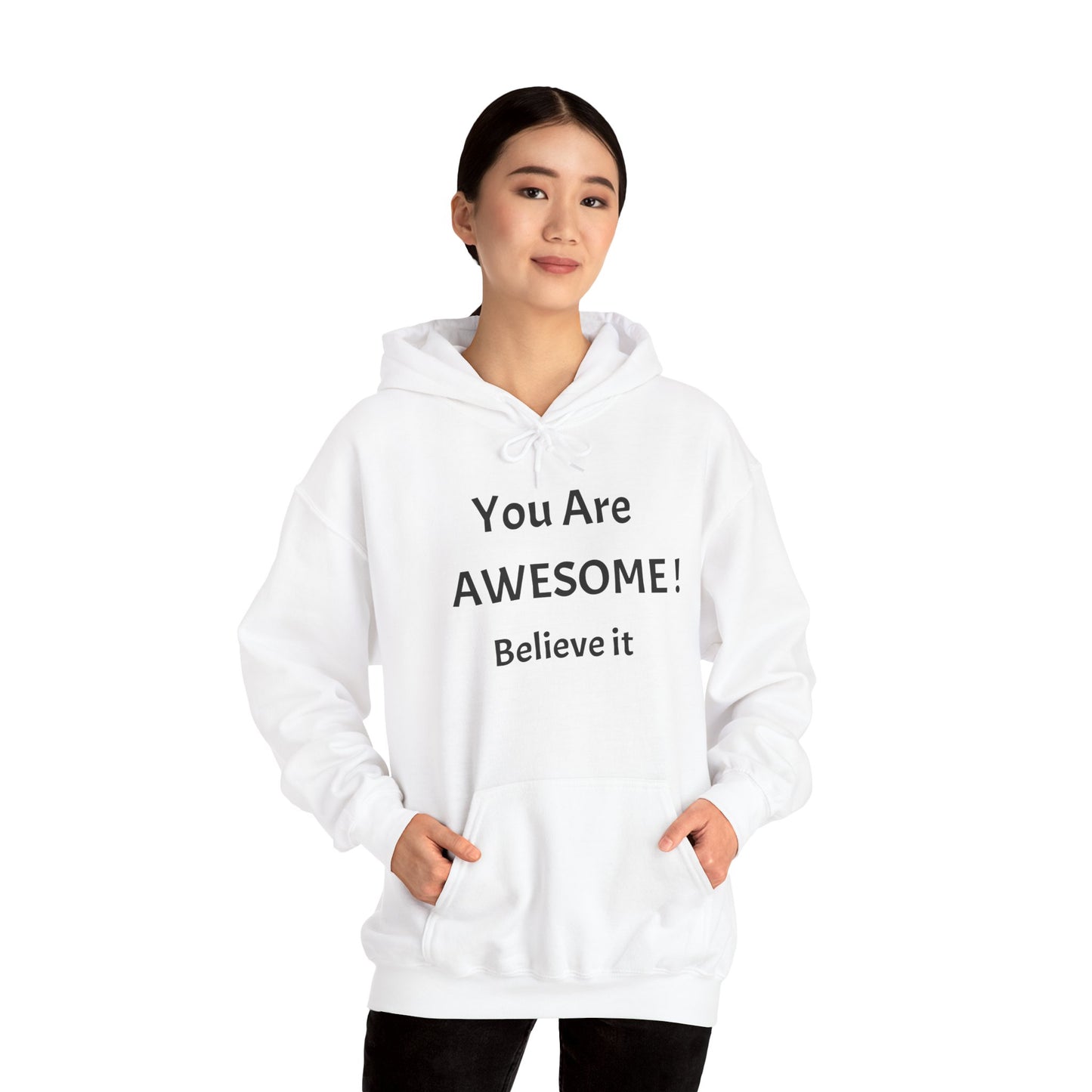 You Are AWESOME! Believe It Hoodie