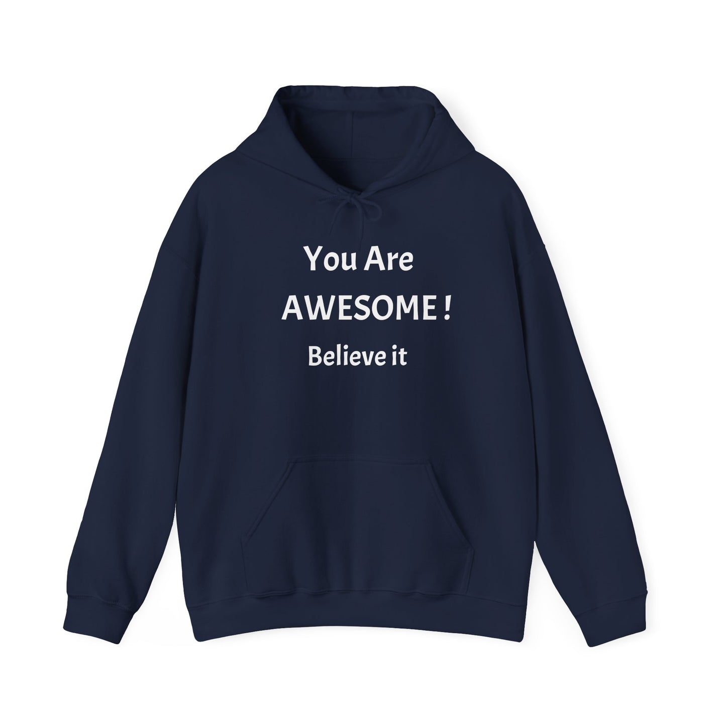 You Are AWESOME! Believe It Hoodie