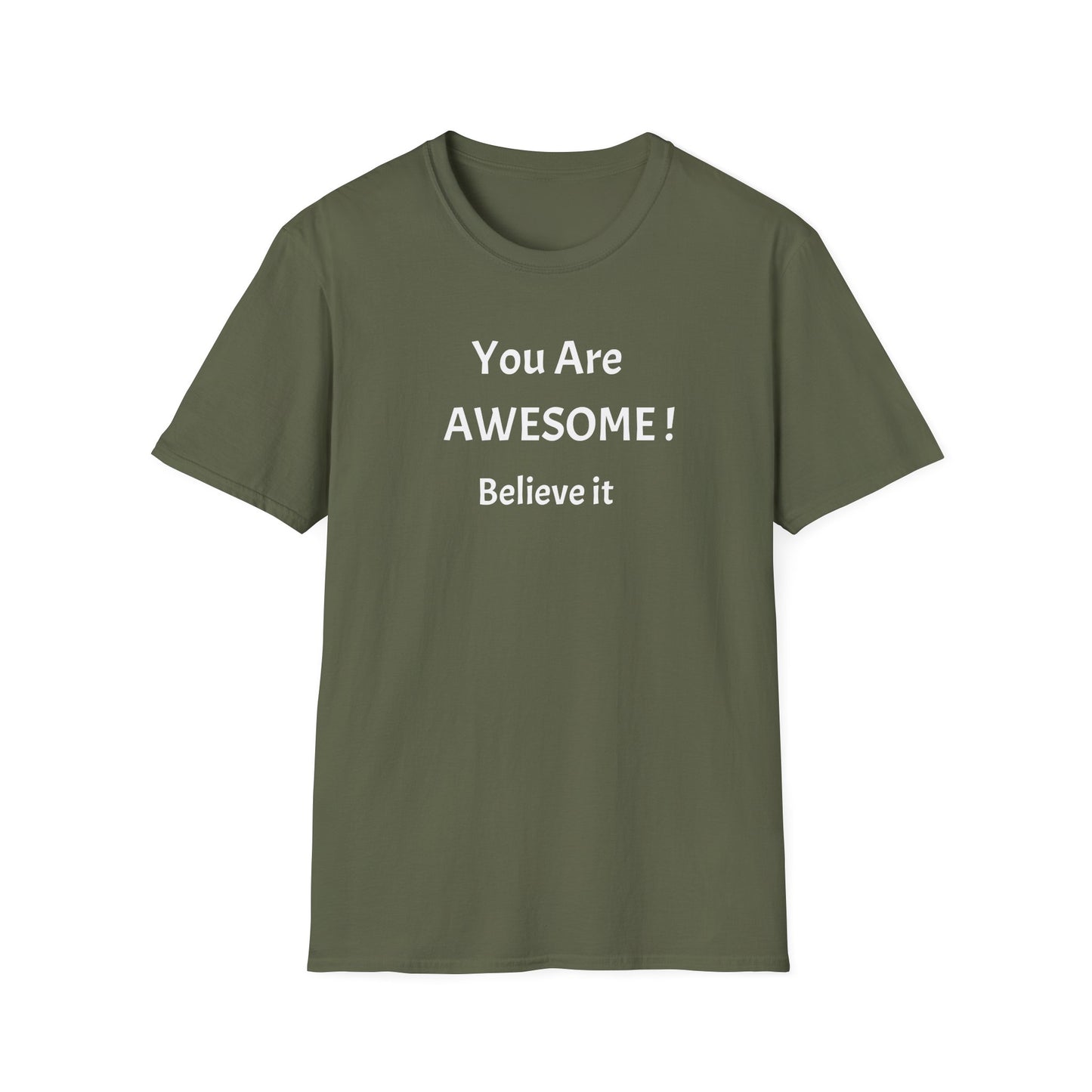 You Are AWESOME! Believe It —T-Shirt