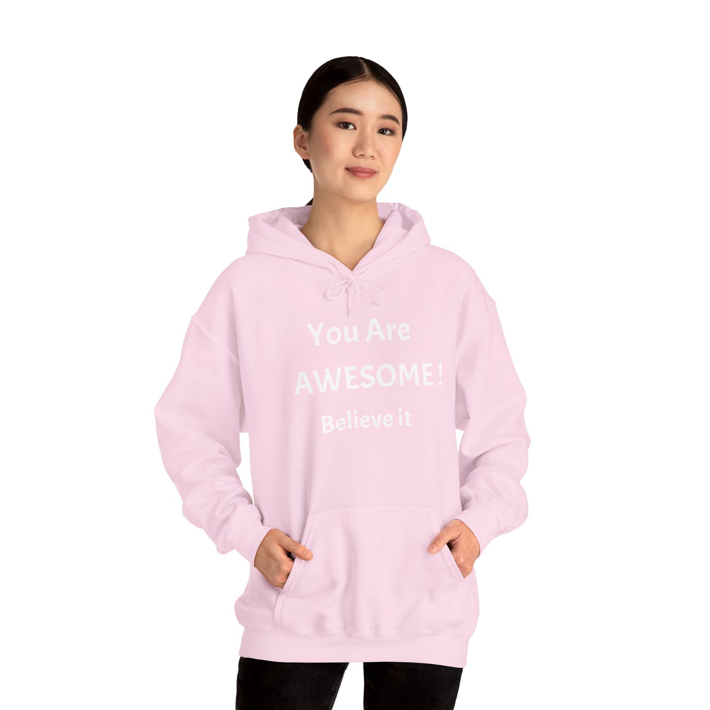 You Are AWESOME! Believe It Hoodie