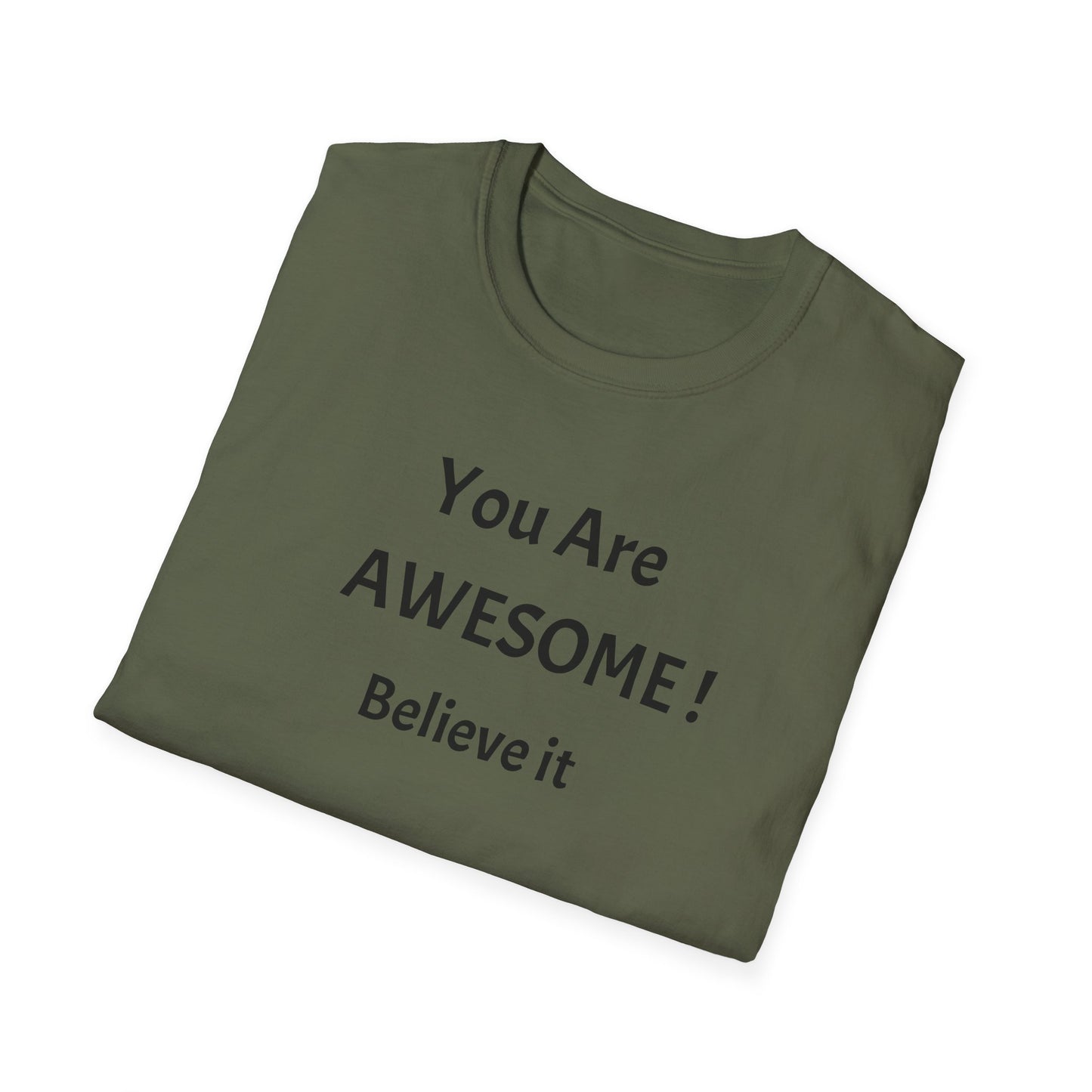 You Are AWESOME! Believe It —T-Shirt
