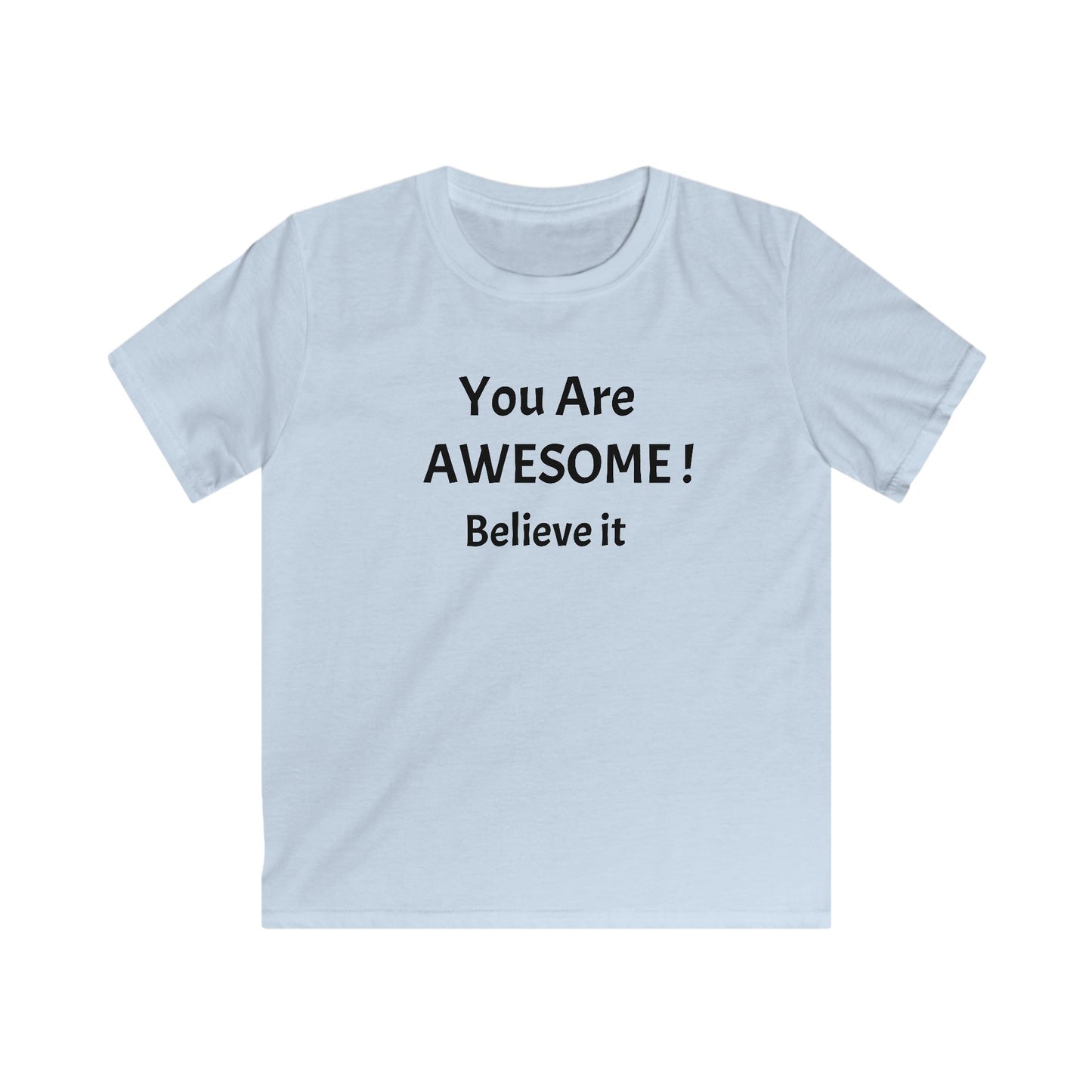 You Are AWESOME! Believe it. KIDS T-Shirt.