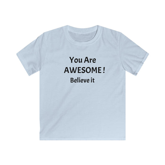You Are AWESOME! Believe it. KIDS T-Shirt.