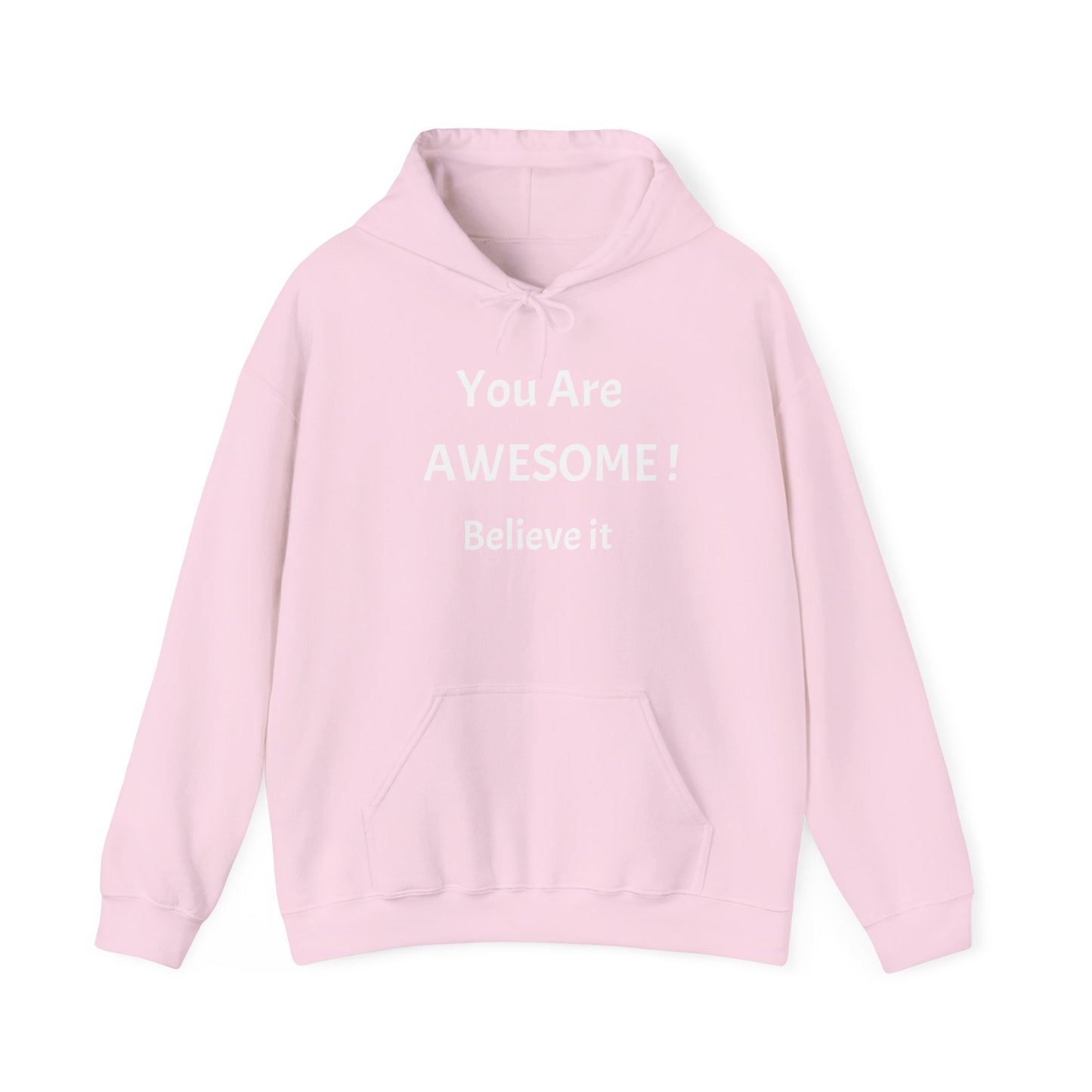 You Are AWESOME! Believe It Hoodie
