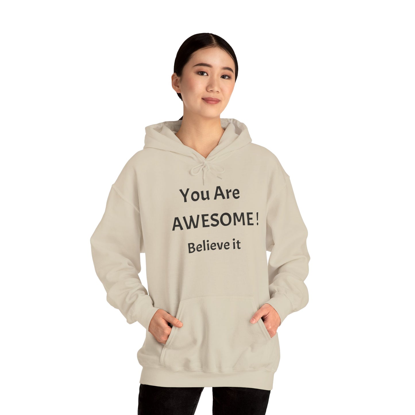You Are AWESOME! Believe It Hoodie