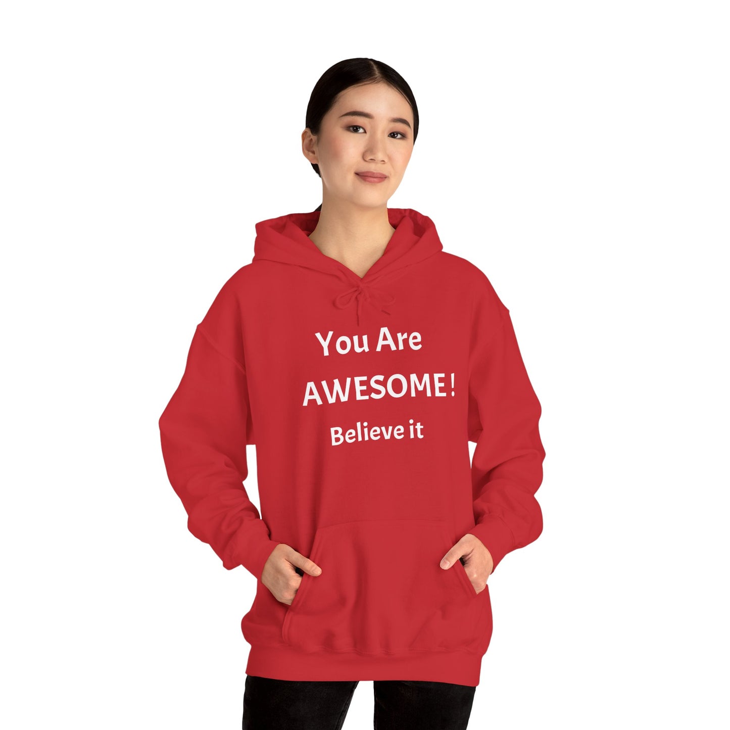 You Are AWESOME! Believe It Hoodie