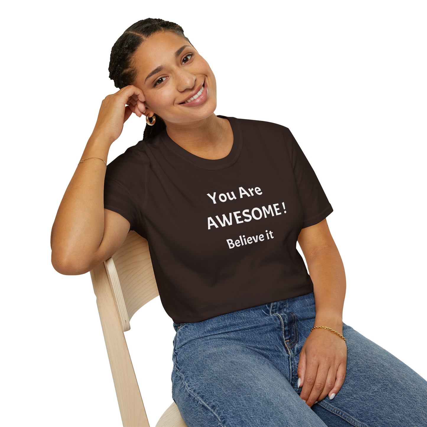 You Are AWESOME! Believe It —T-Shirt