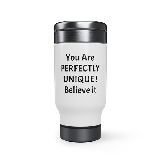 You Are Perfectly Unique! Stainless Steel Travel Mug with Handle, 14oz