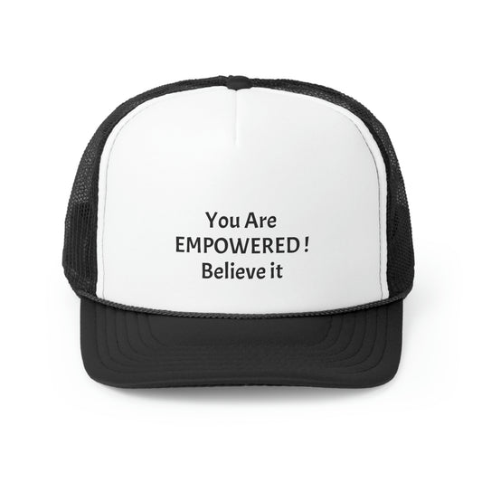 You are Empowered! Trucker Caps