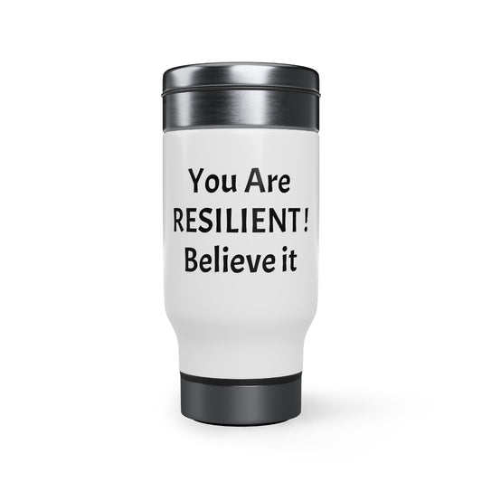 You Are Resilient! Stainless Steel Travel Mug with Handle, 14oz