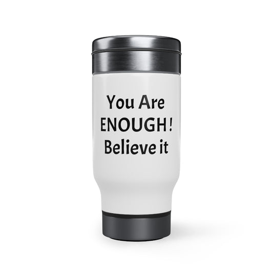 You Are Enough! Stainless Steel Travel Mug with Handle, 14oz