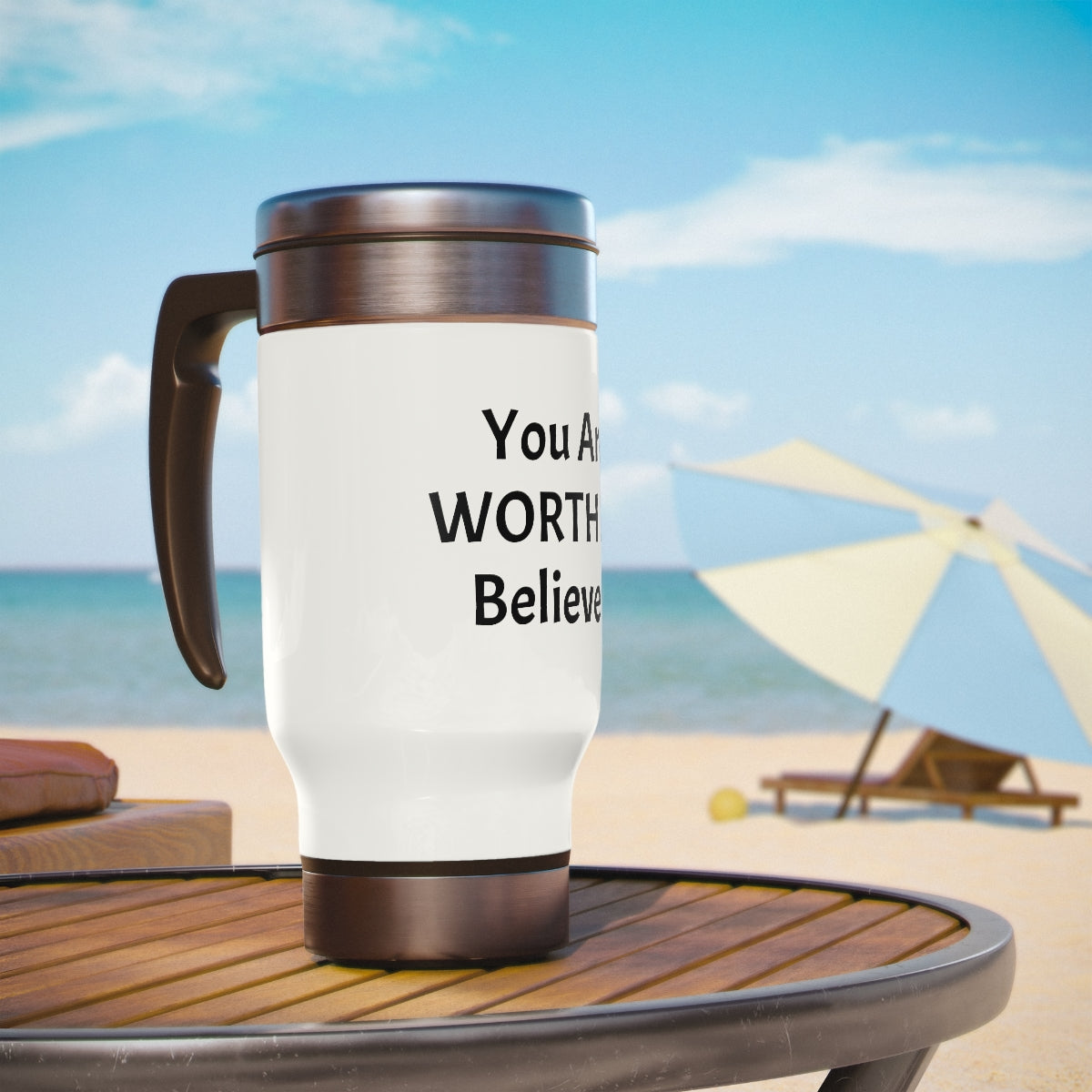 You Are Worth it! Stainless Steel Travel Mug with Handle, 14oz