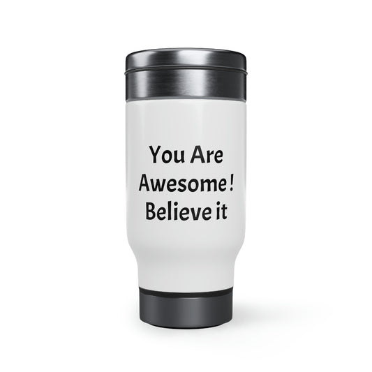 You Are Awesome! Stainless Steel Travel Mug with Handle, 14oz