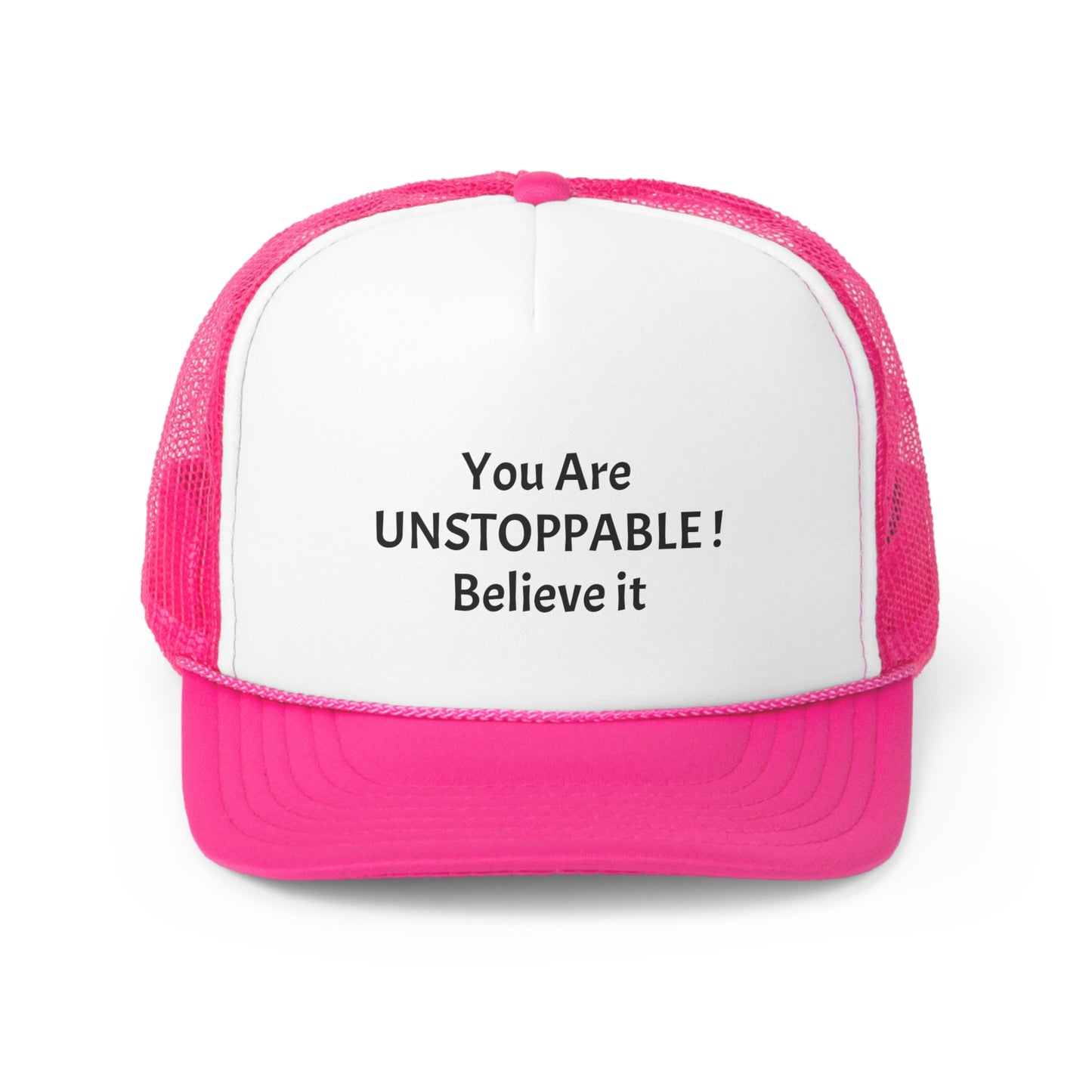 You Are Unstoppable! Trucker cap.