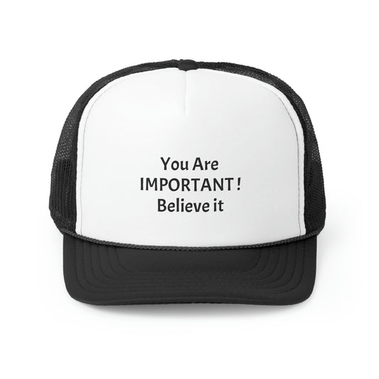 You Are Important! Trucker Caps