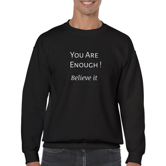 You are Enough! Classic Unisex Crewneck Sweatshirt. Wear it and share it forward.