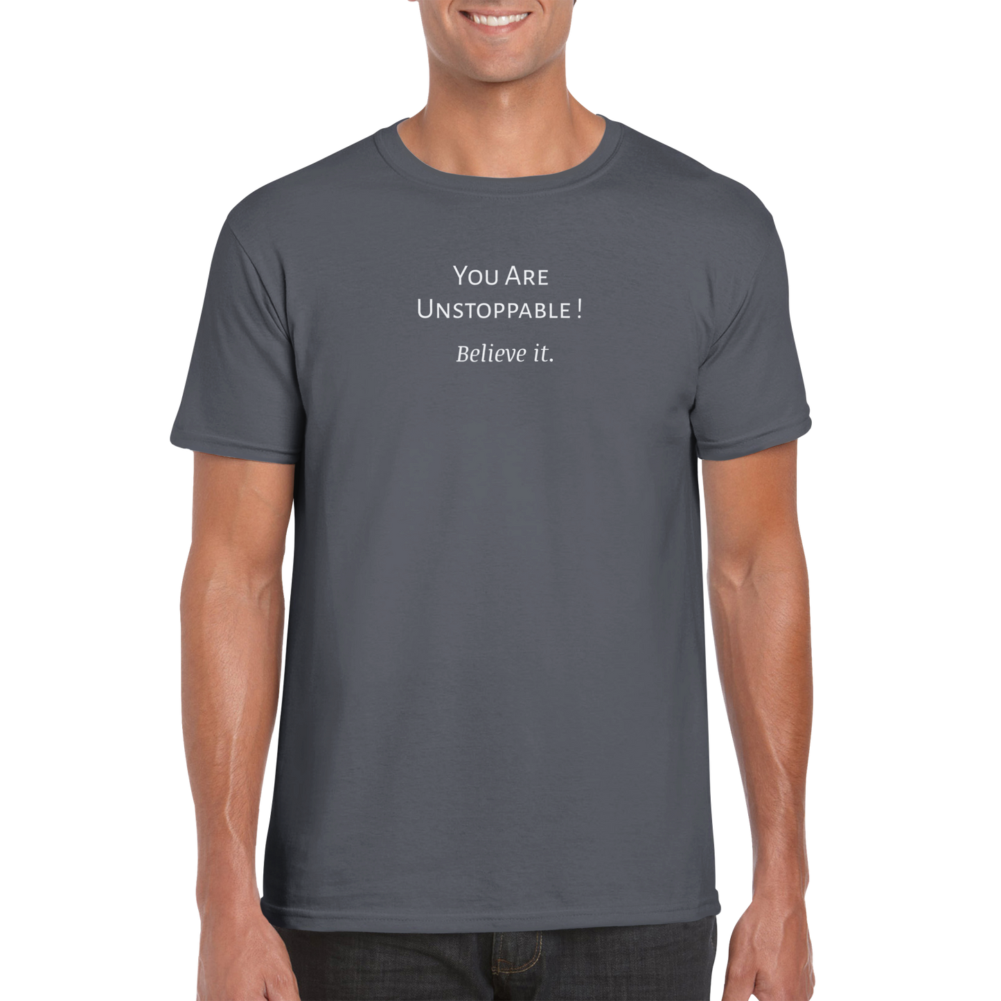 You Are Unstoppable! T-shirt.  Wear it and share it forward.