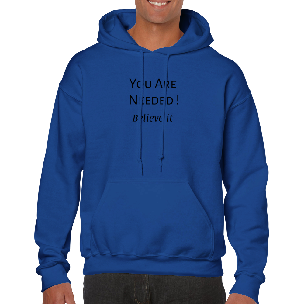 You Are Needed! Classic Unisex Pullover Hoodie