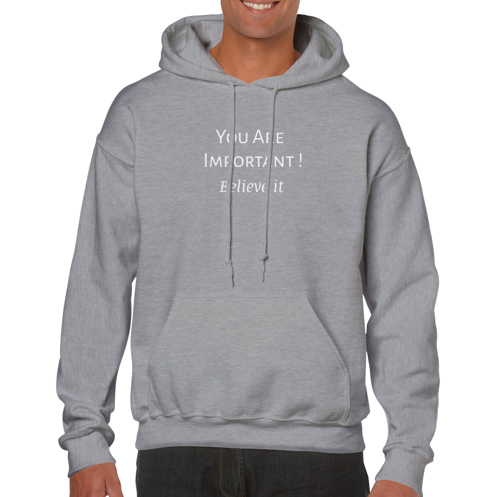 You Are Important! Classic Unisex Pullover Hoodie