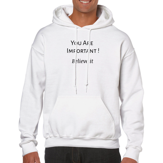 You Are Important! Classic Unisex Pullover Hoodie
