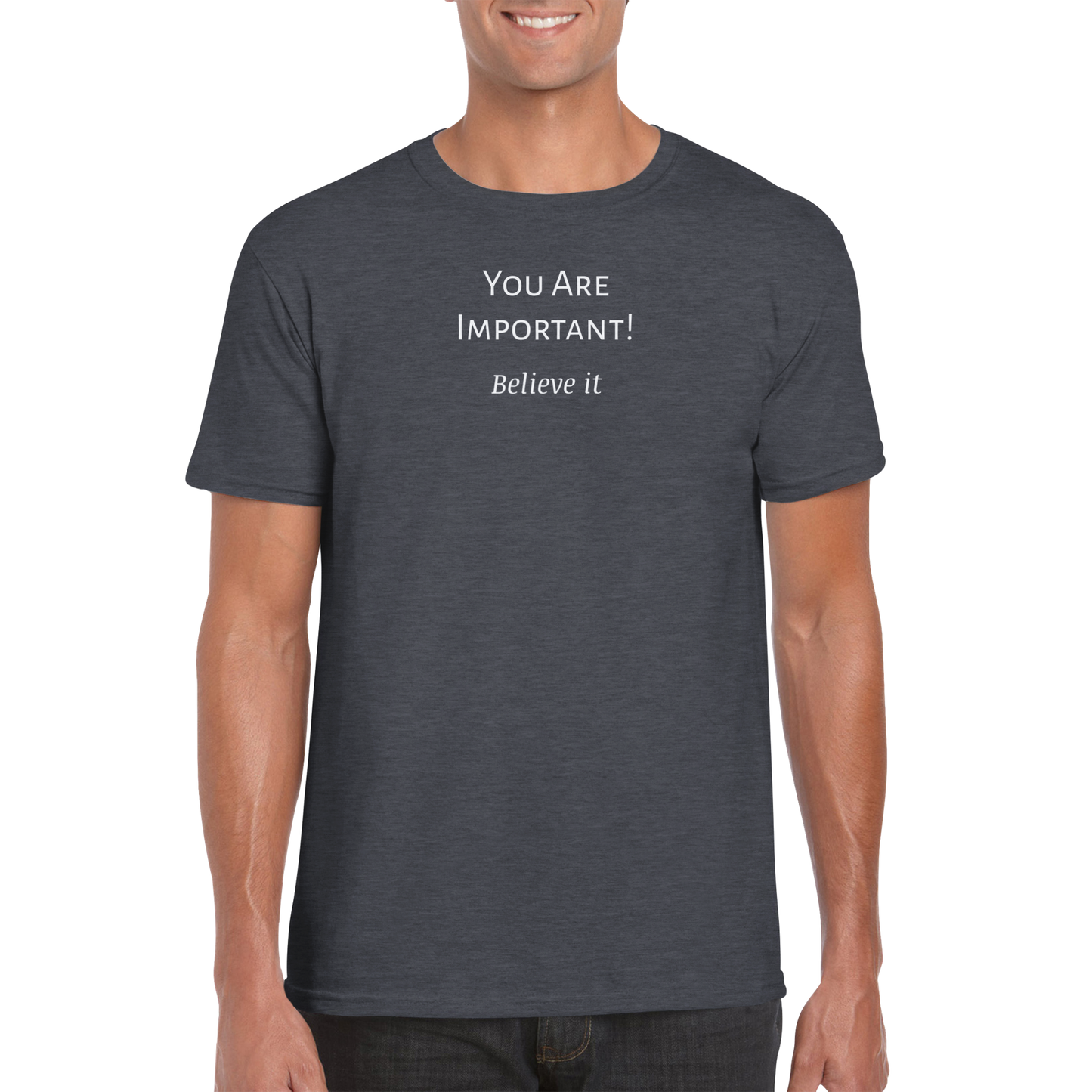 You Are Important! Classic Unisex Crewneck T-shirt. Wear it and share it forward