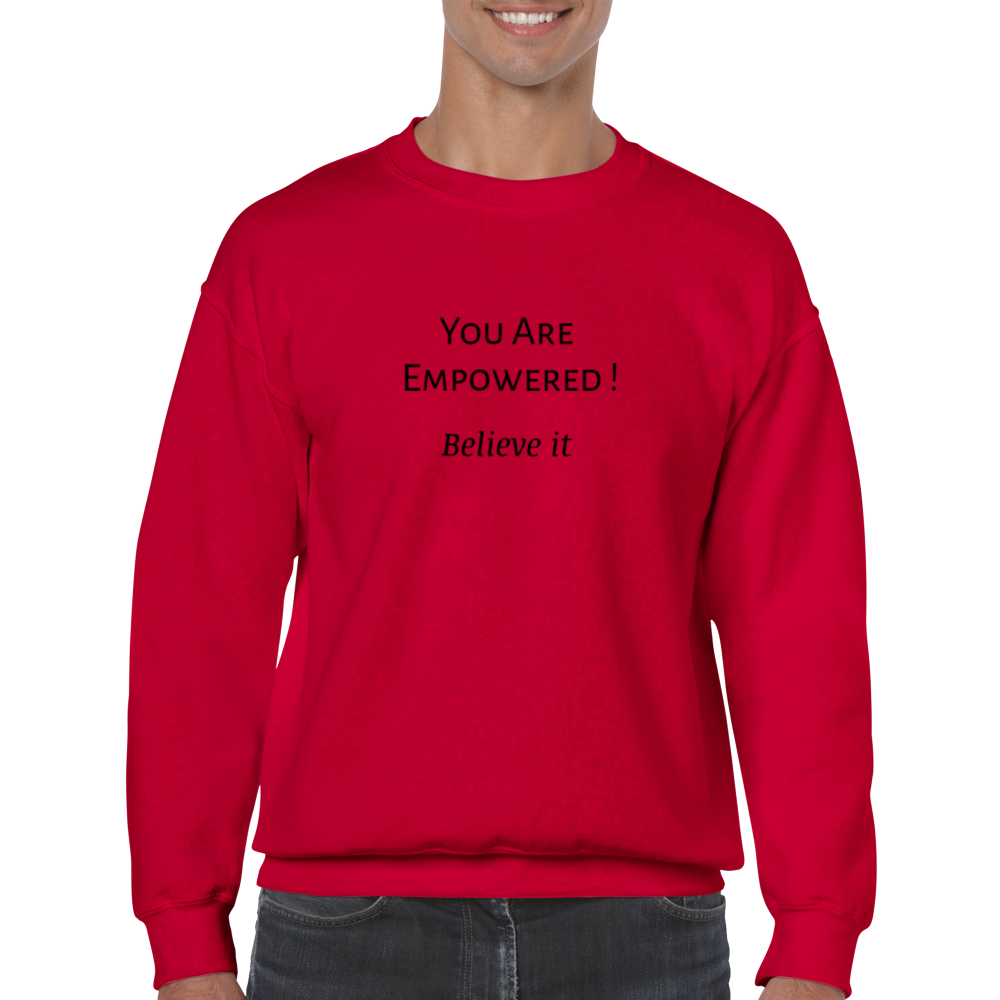 You Are Empowered! Classic Unisex Crewneck Sweatshirt