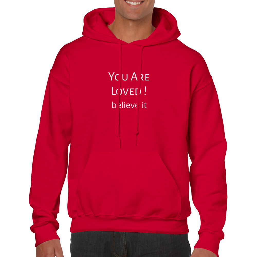 You Are Loved. Classic Unisex Pullover Hoodie. Wear it and share it forward.